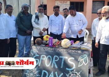 पाल येथे नामदार नूरखा तडवी उर्दू हायस्कूलमध्ये तीन दिवसीय क्रीडा स्पर्धांचा शुभारंभ